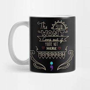 The Sun Won't Come Out V5 Mug